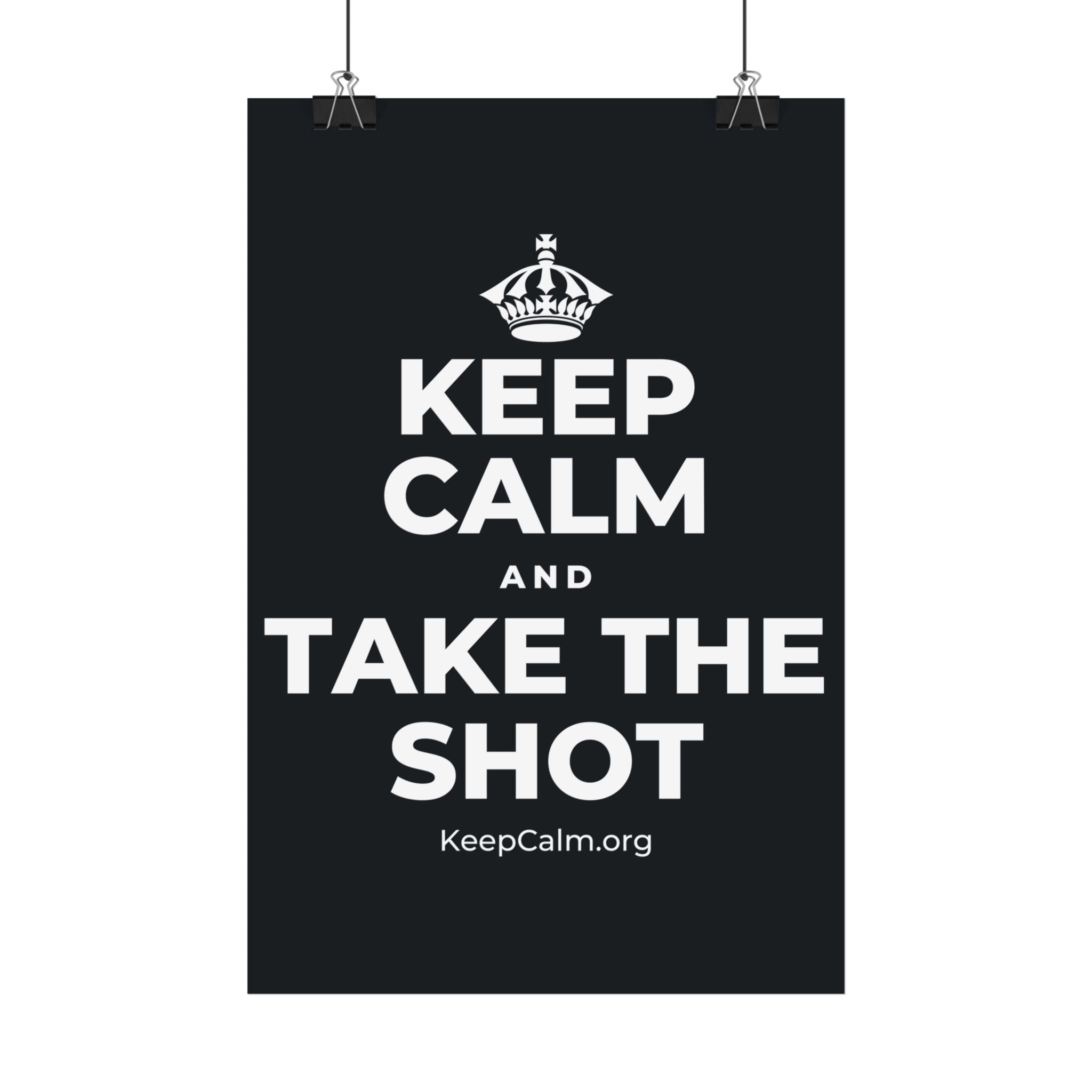 KEEP CALM AND TAKE THE SHOT Satin Poster (Dark)