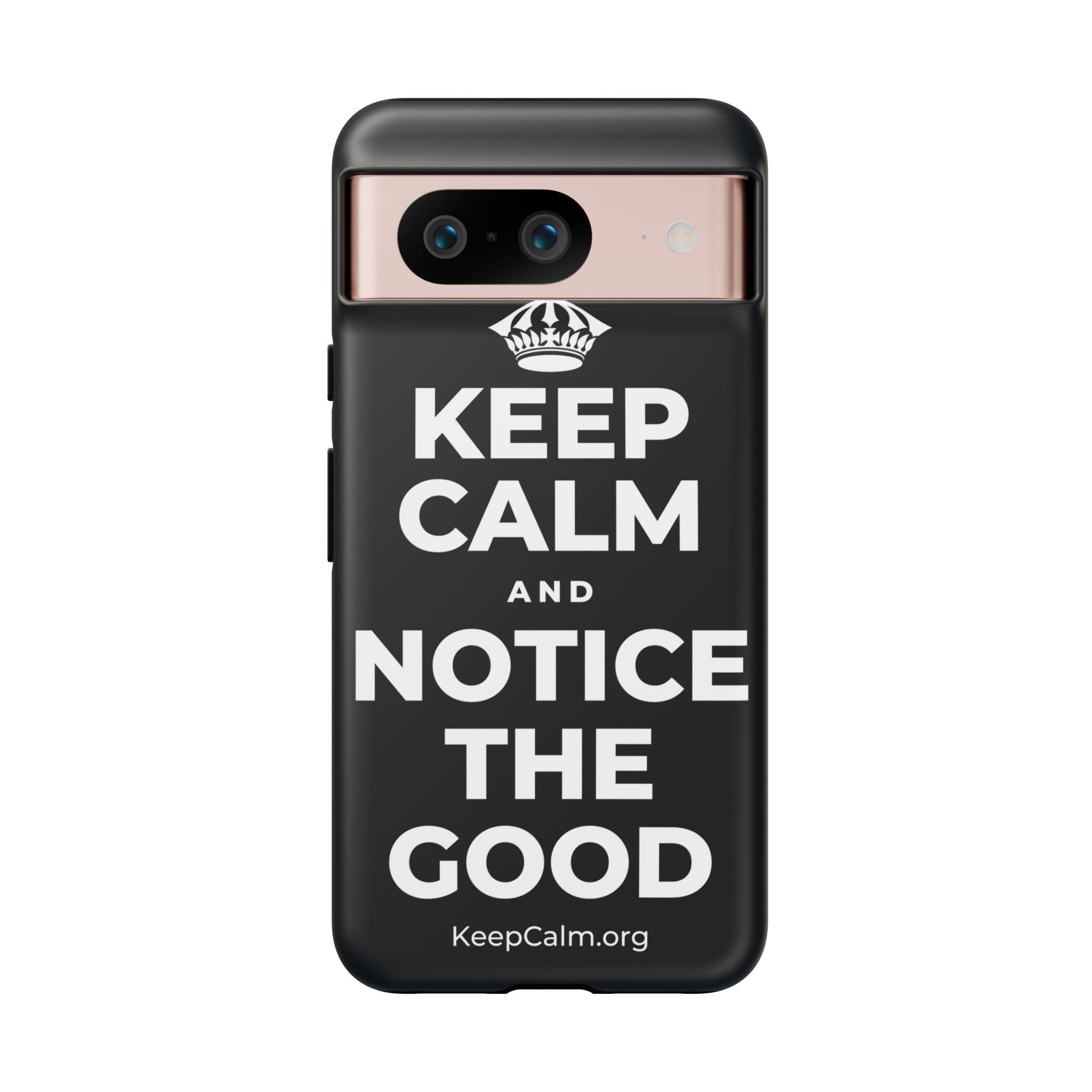 KEEP CALM AND NOTICE THE GOOD Phone Case (Dark)