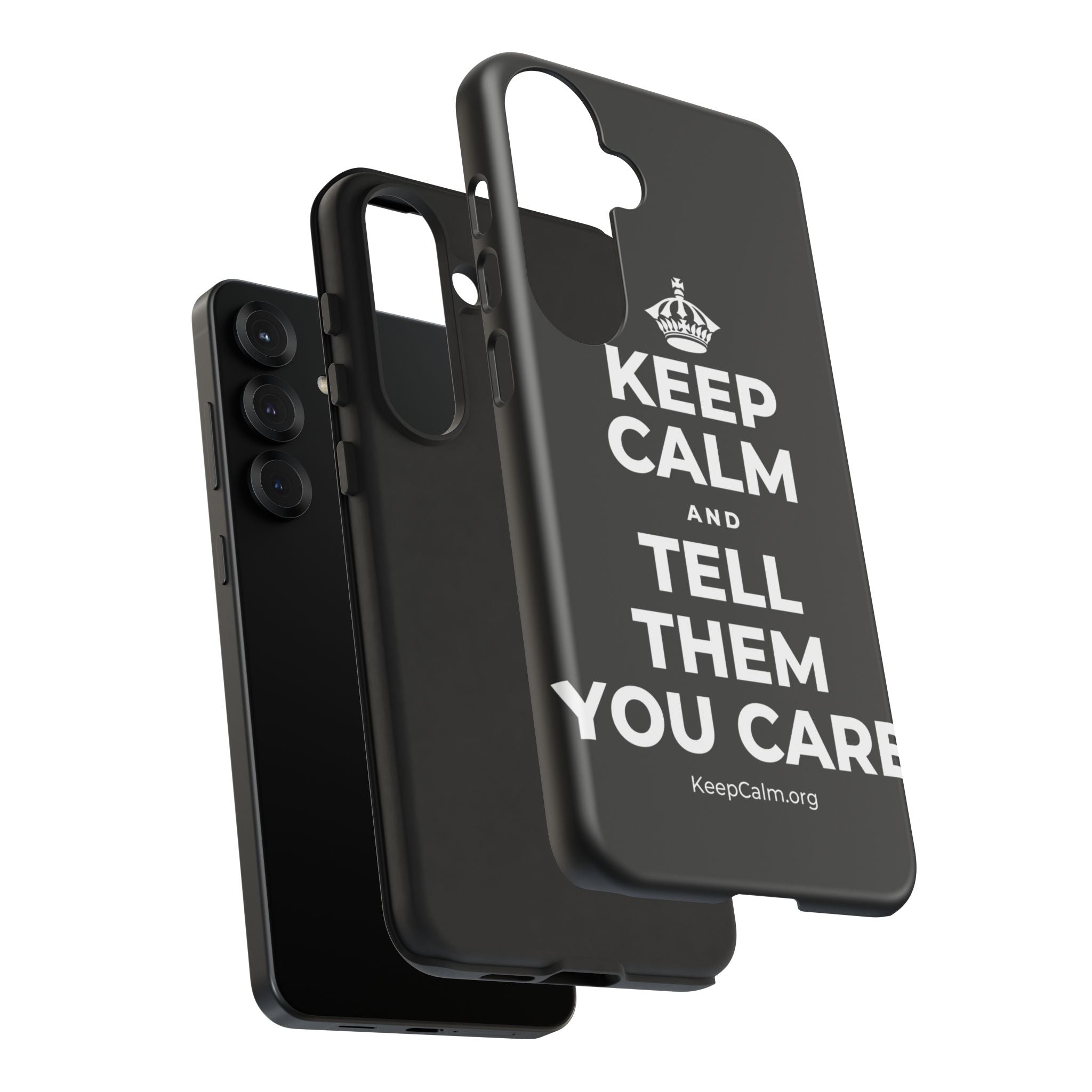 KEEP CALM AND TELL THEM YOU CARE Phone Case