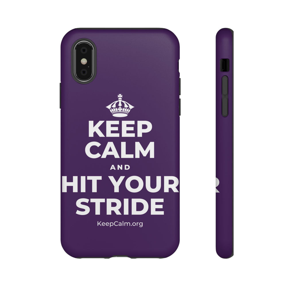 KEEP CALM AND HIT YOUR STRIDE Phone Case