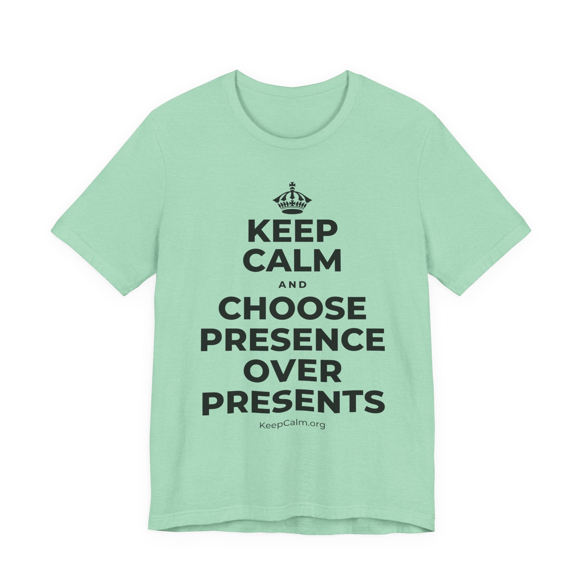 KEEP CALM AND CHOOSE PRESENCE OVER PRESENTS T-Shirt (Baby Blue–Silver)