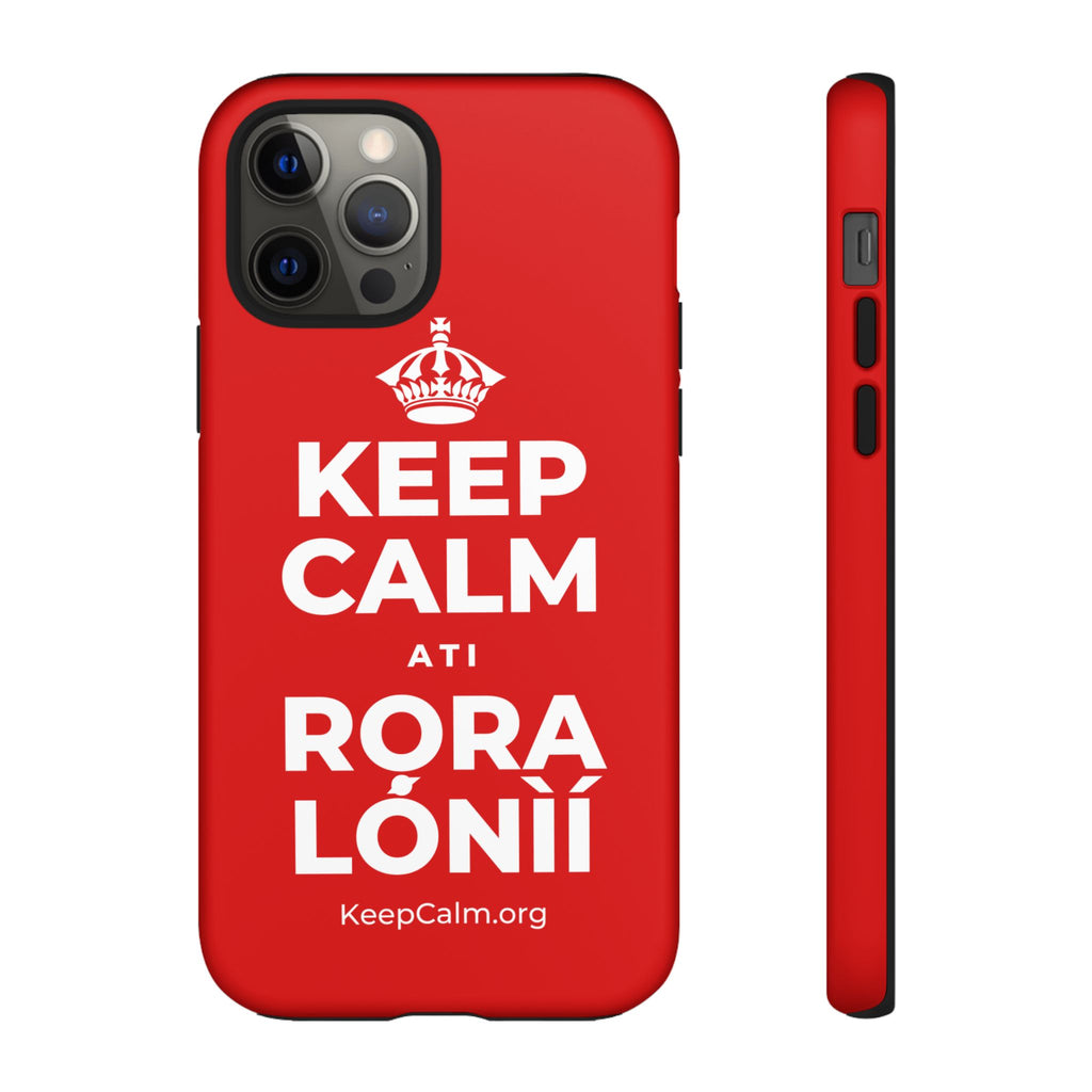 KEEP CALM ATI RỌRA LÓNÌÍ Phone Case