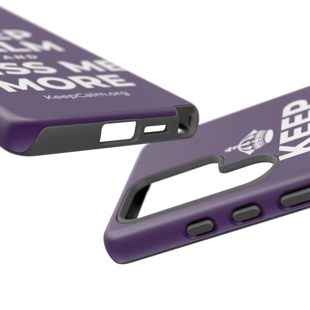 KEEP CALM AND MISS ME MORE Phone Case