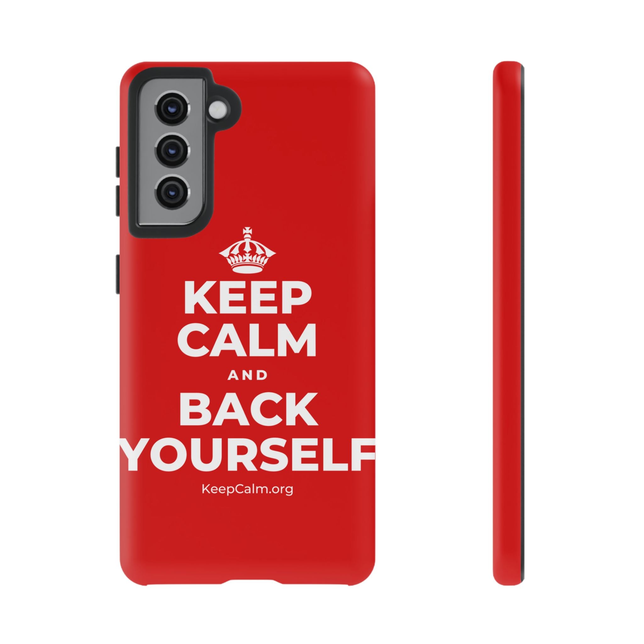 KEEP CALM AND BACK YOURSELF Phone Case