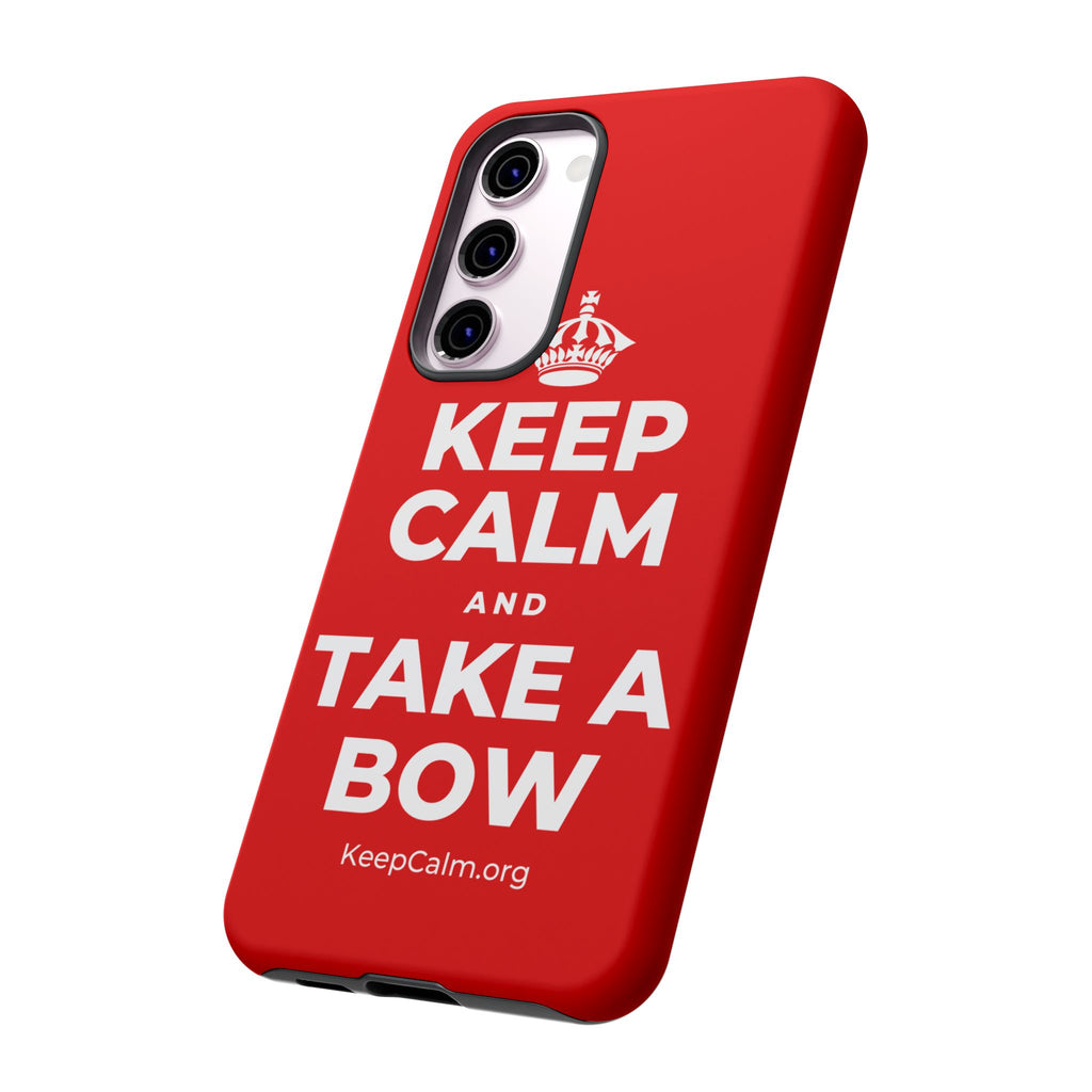 KEEP CALM AND TAKE A BOW Phone Case