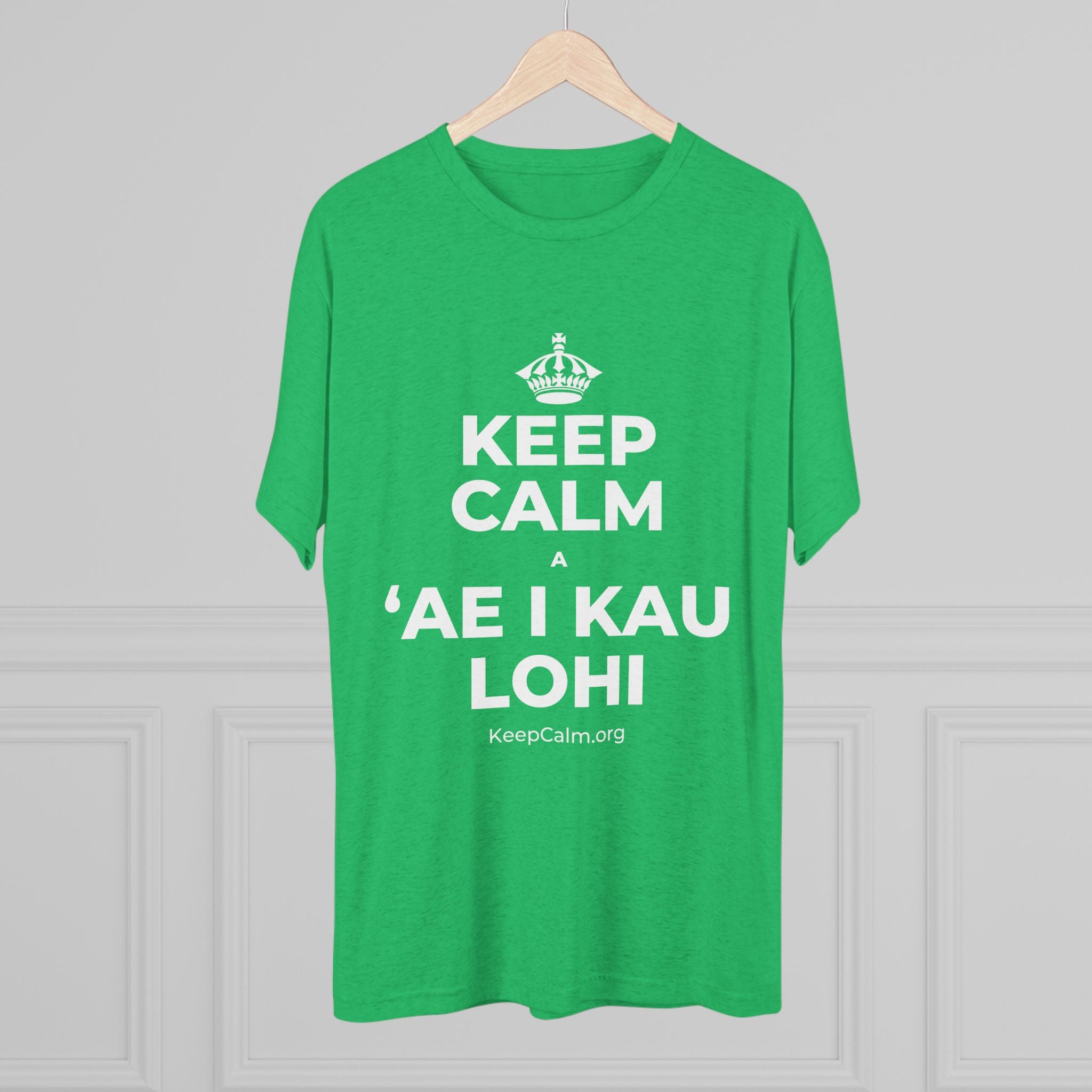 KEEP CALM A ʻAE I KAU LOHI Tri-Blend Tee