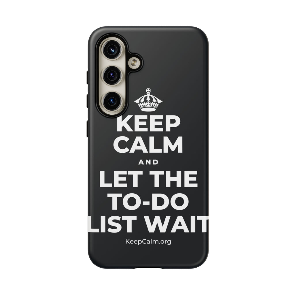 KEEP CALM AND LET THE TO-DO LIST WAIT Phone Case (Dark)
