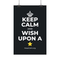 KEEP CALM AND WISH UPON A ⭐ Satin Poster (Dark)