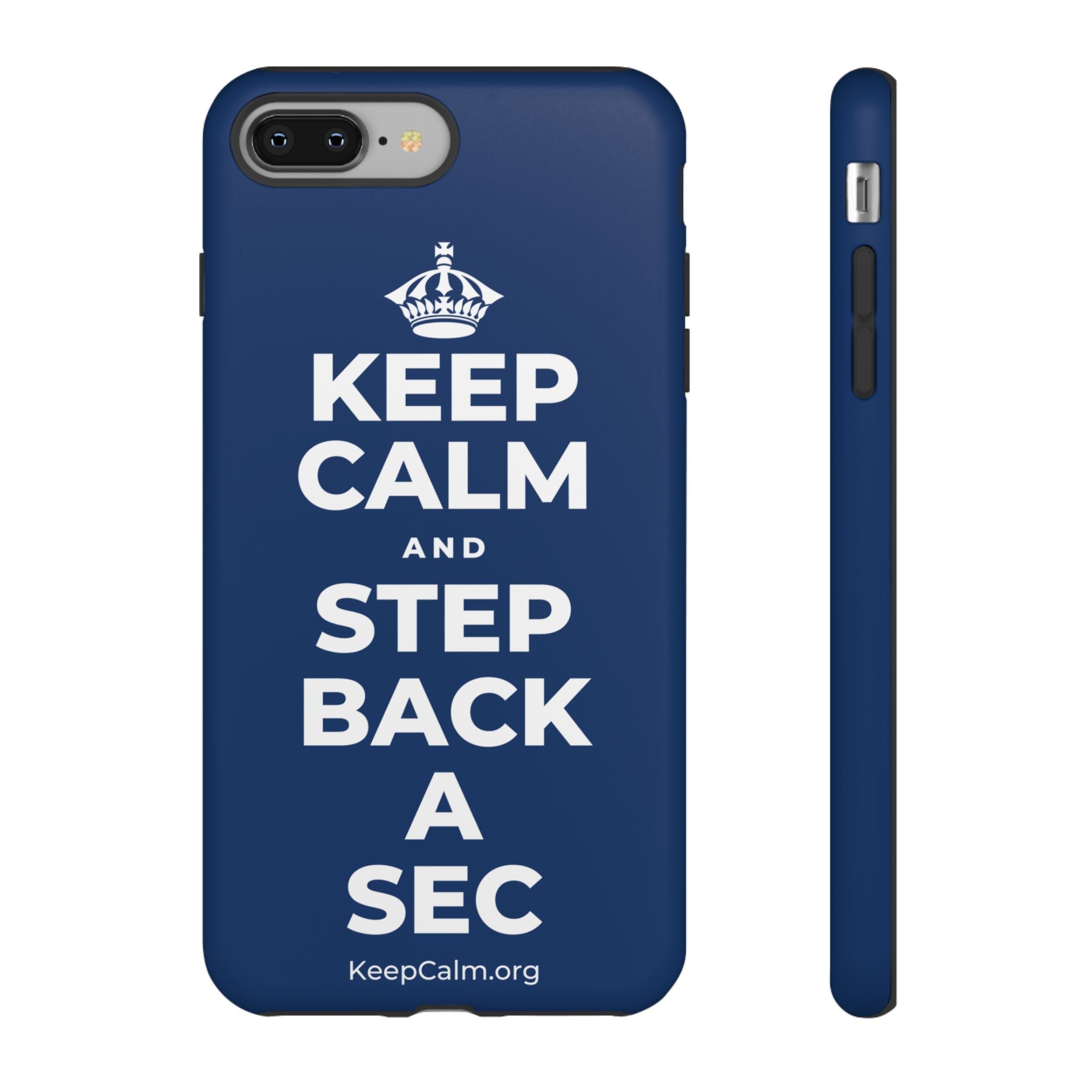 KEEP CALM AND STEP BACK A SEC Phone Case