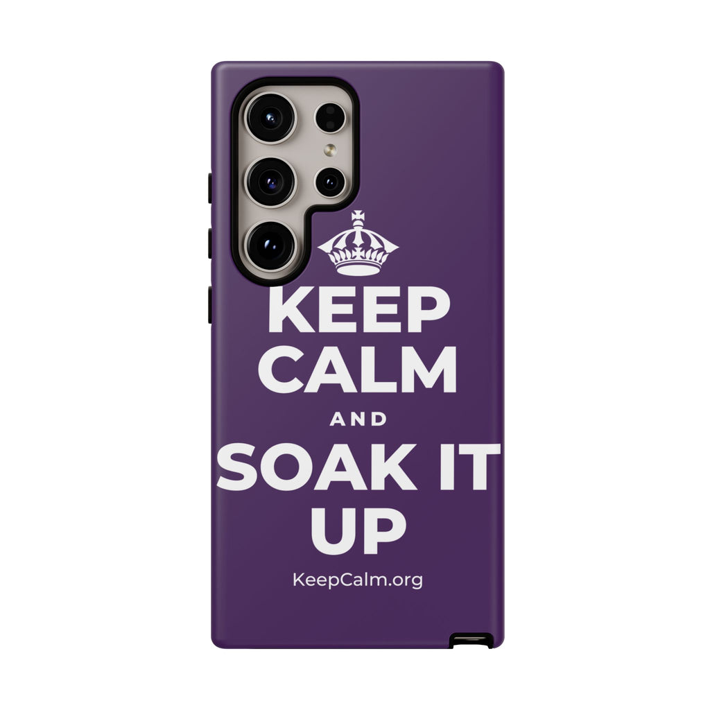 KEEP CALM AND SOAK IT UP Phone Case