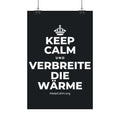 KEEP CALM UND VERBREITE DIE WÄRME Satin Poster (Dark)