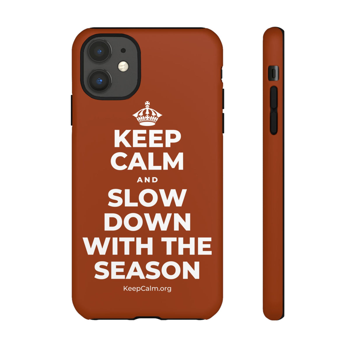 KEEP CALM AND SLOW DOWN WITH THE SEASON Phone Case