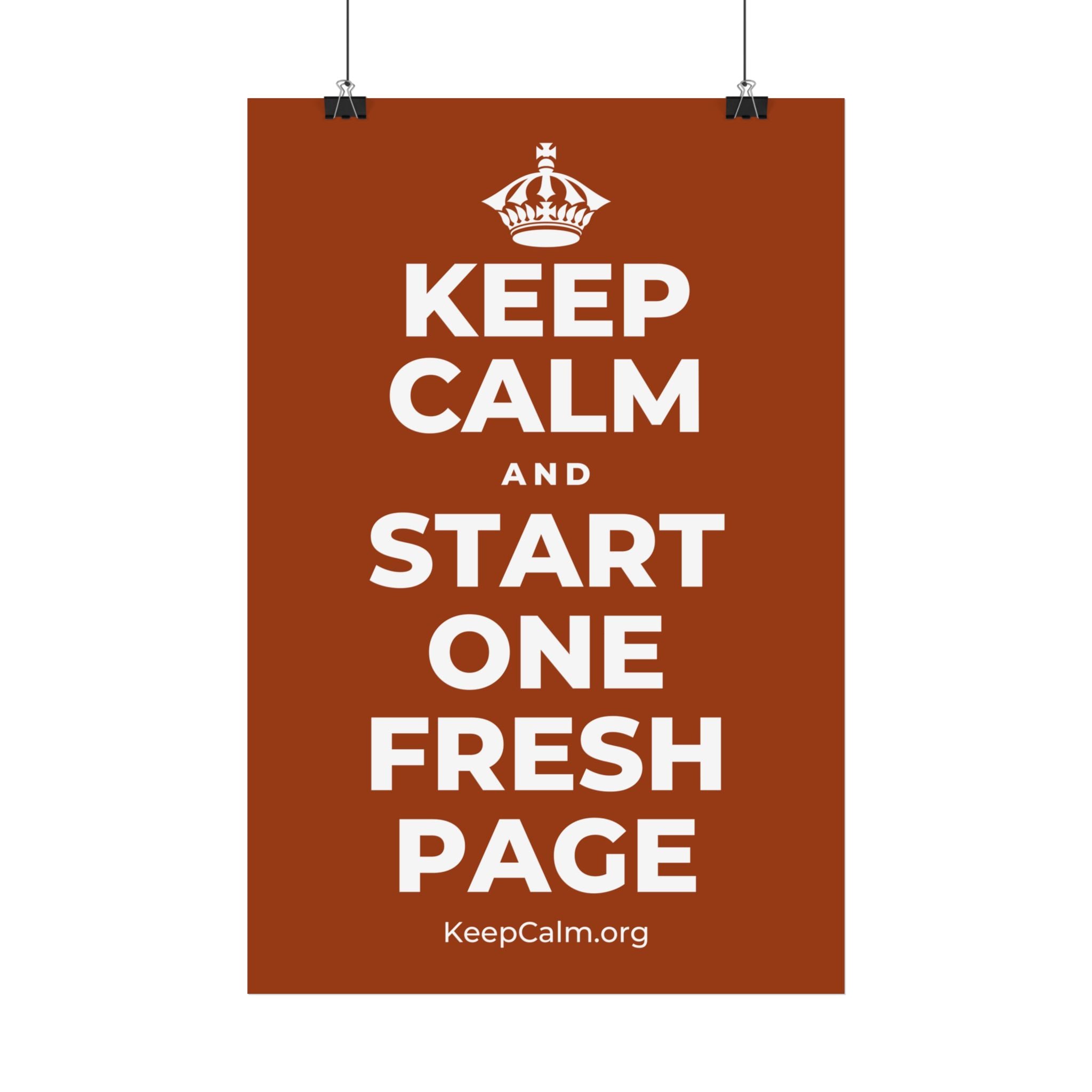KEEP CALM AND START ONE FRESH PAGE Satin Poster