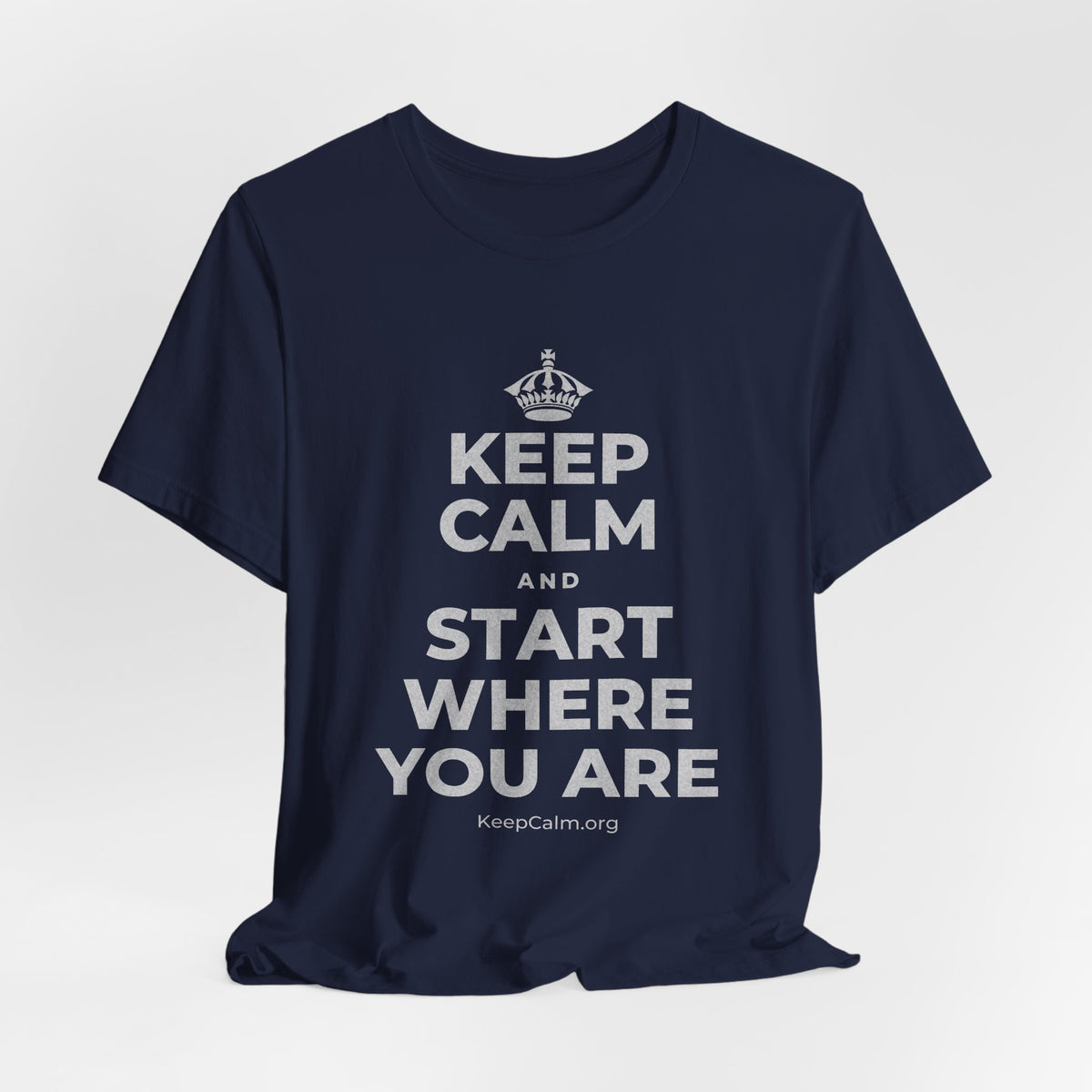 KEEP CALM AND START WHERE YOU ARE T-Shirt (White–Asphalt)