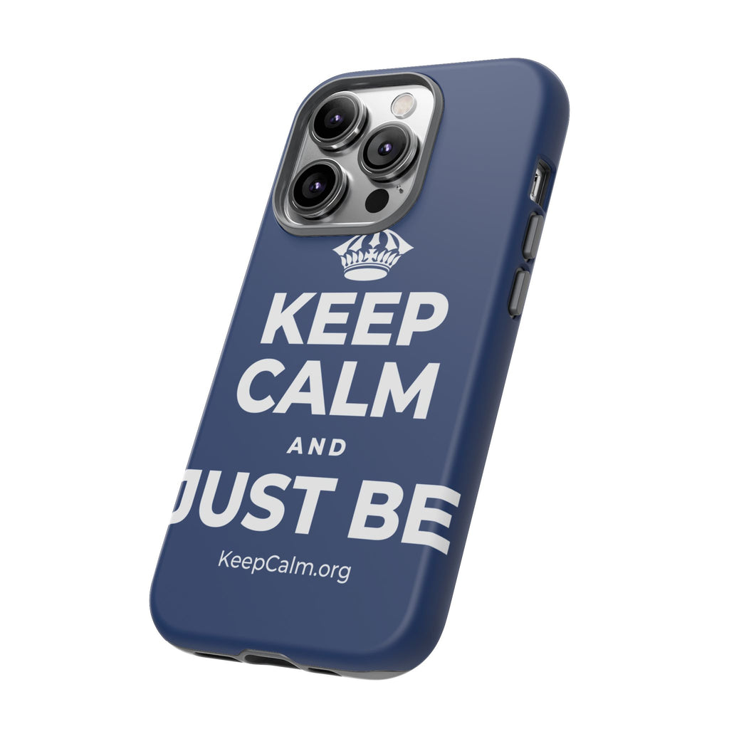 KEEP CALM AND JUST BE Phone Case