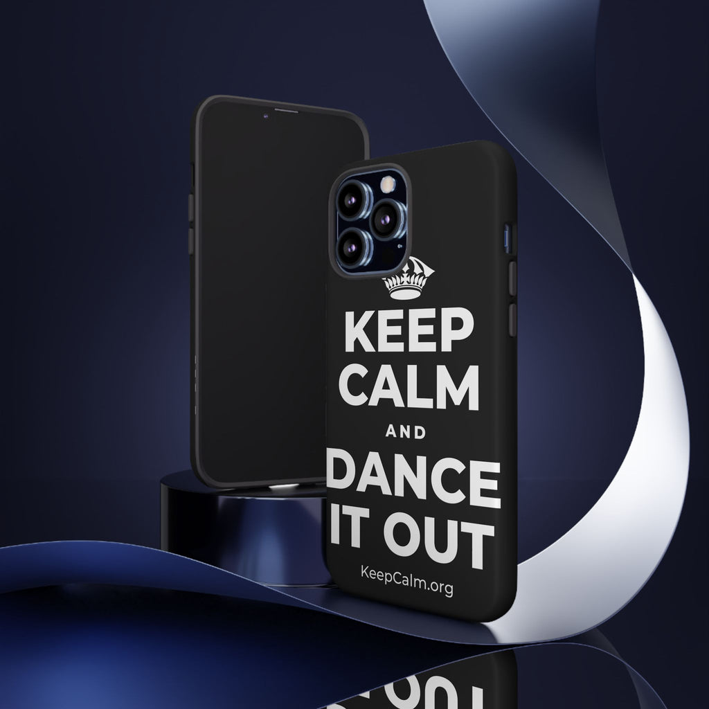 KEEP CALM AND DANCE IT OUT Phone Case