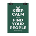 KEEP CALM AND FIND YOUR PEOPLE Poster