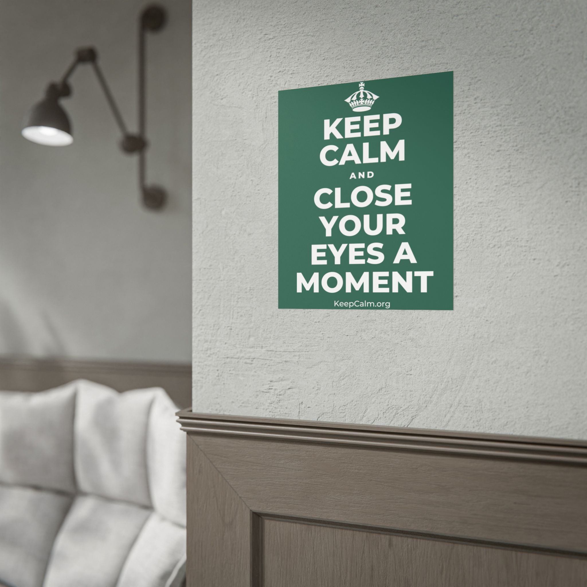 KEEP CALM AND CLOSE YOUR EYES A MOMENT Poster