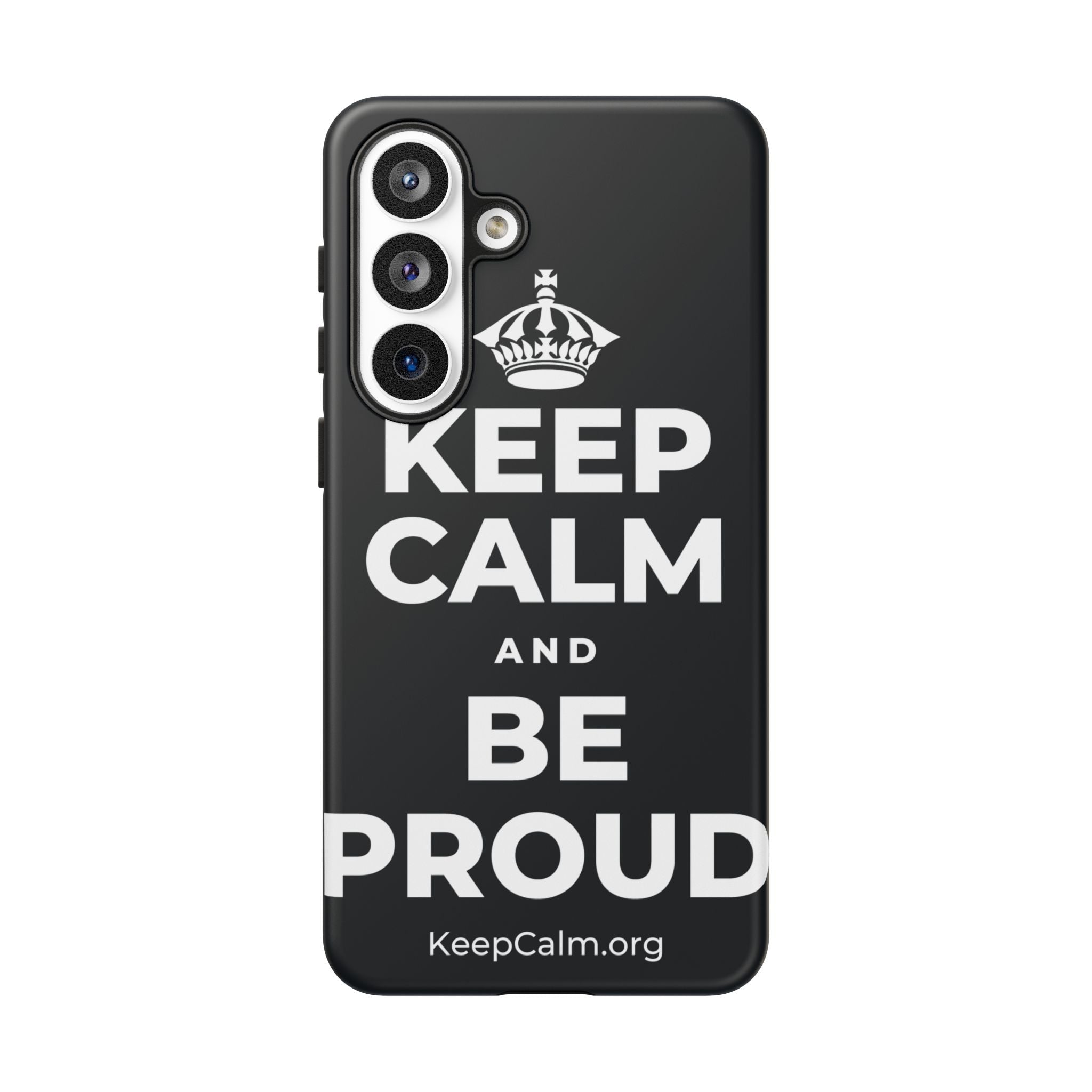 KEEP CALM AND BE PROUD Phone Case (Dark)