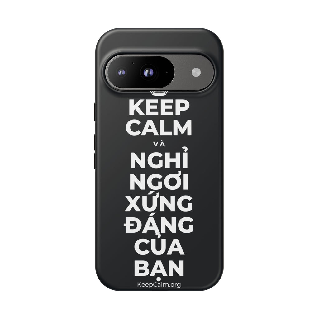 KEEP CALM VÀ NGHỈ NGƠI XỨNG ĐÁNG CỦA BẠN Phone Case (Dark)