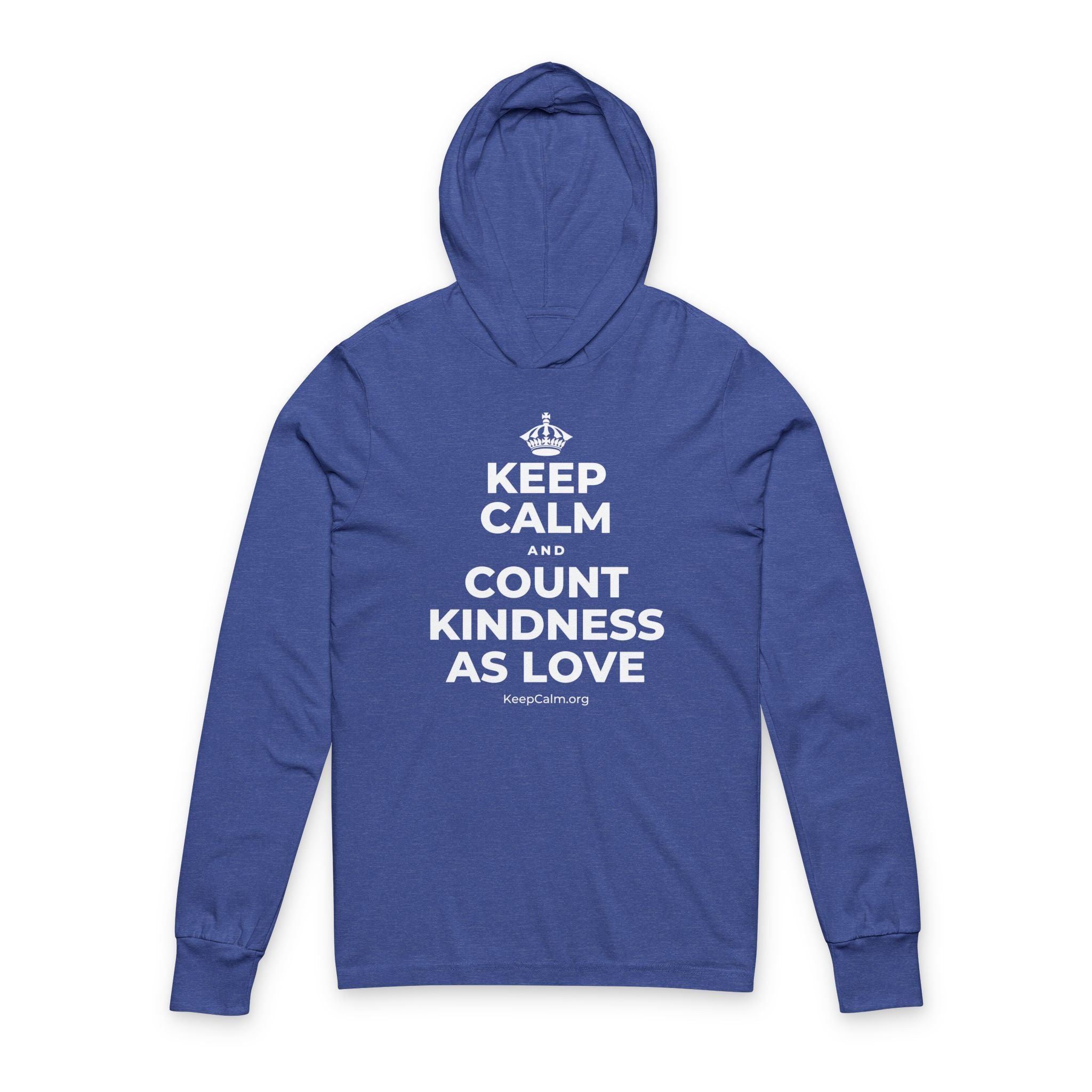 KEEP CALM AND COUNT KINDNESS AS LOVE Hooded Long Sleeve Tee