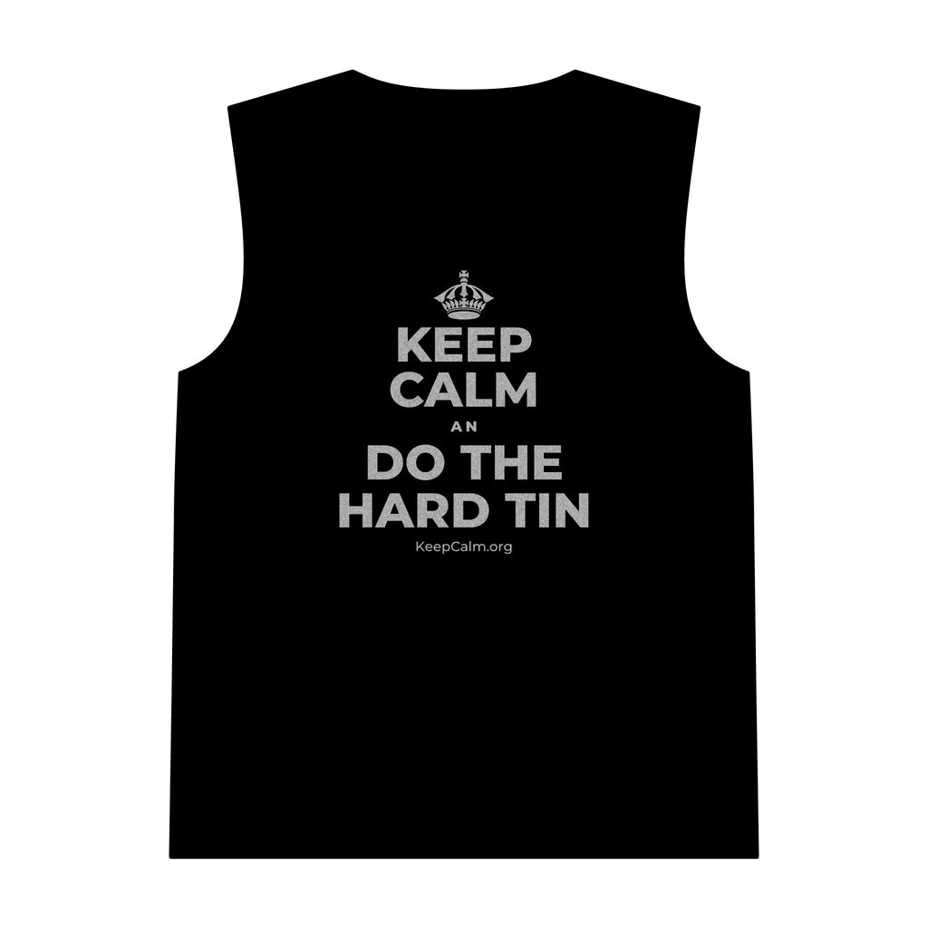 KEEP CALM AN DO THE HARD TIN Tank Top