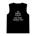 KEEP CALM AN DO THE HARD TIN Tank Top