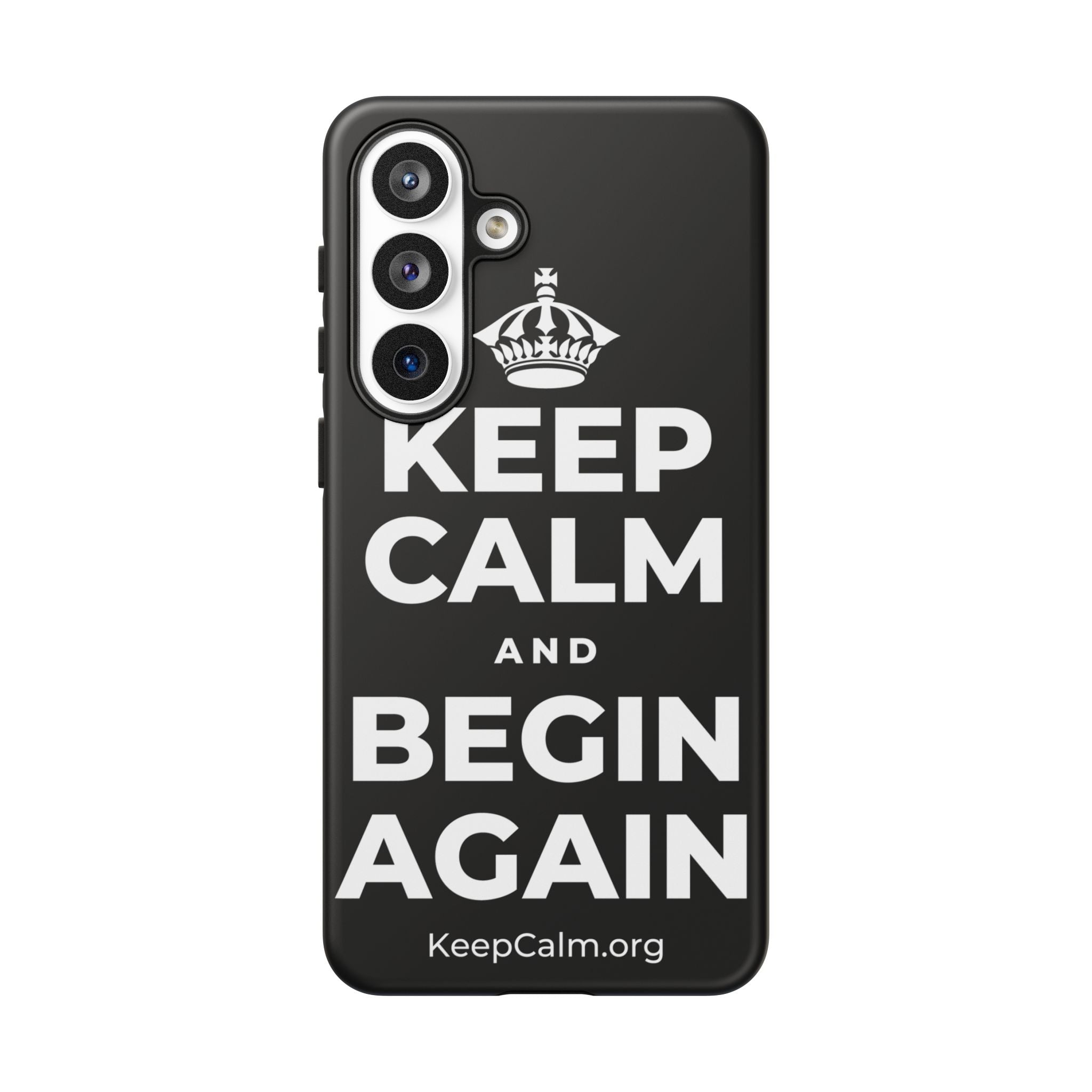 KEEP CALM AND BEGIN AGAIN Phone Case