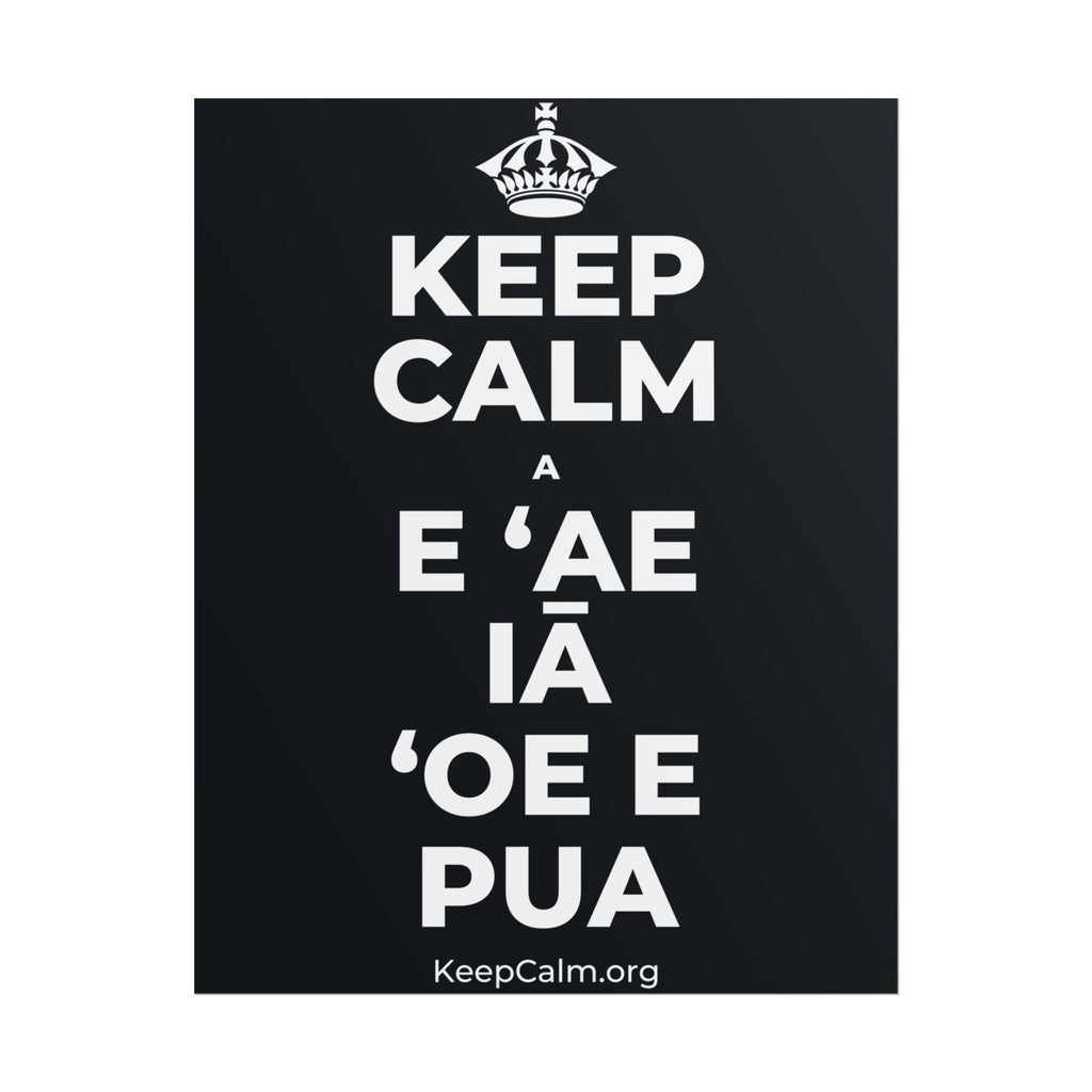 KEEP CALM A E ʻAE IĀ ʻOE E PUA Poster (Dark)