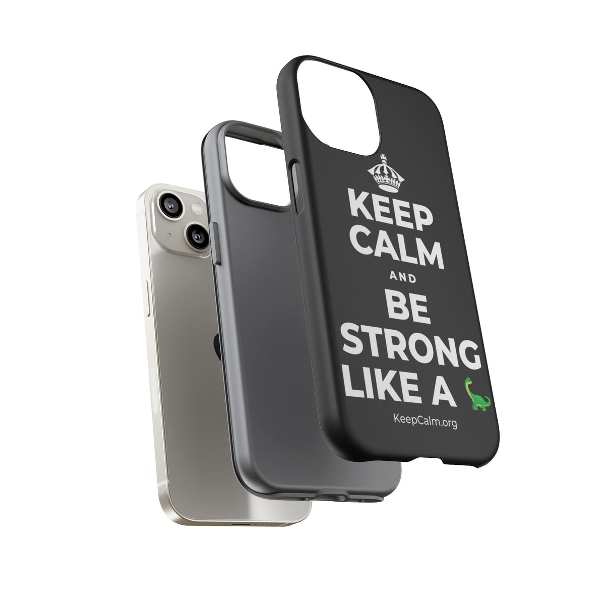 KEEP CALM AND BE STRONG LIKE A 🦕 Phone Case