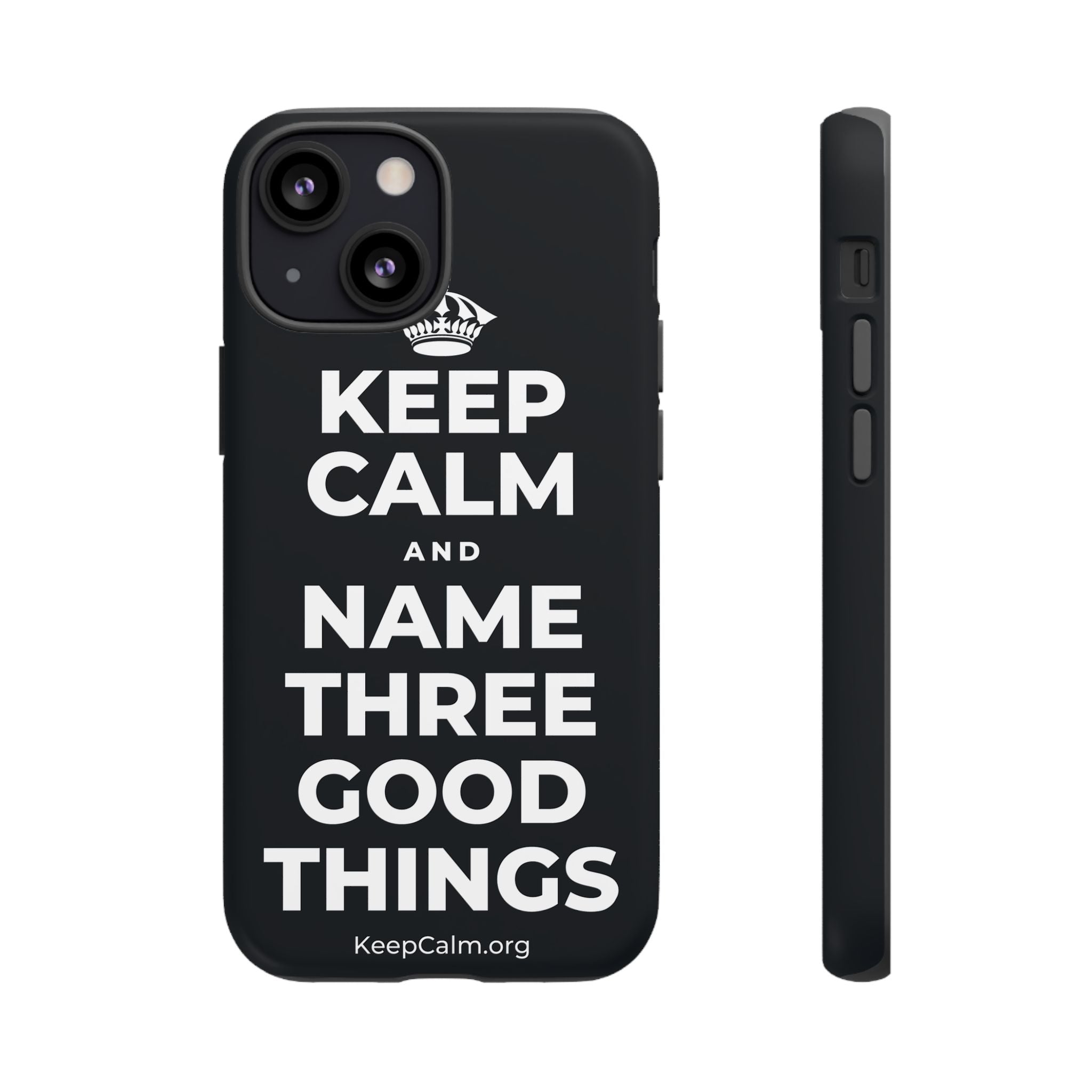KEEP CALM AND NAME THREE GOOD THINGS Phone Case (Dark)