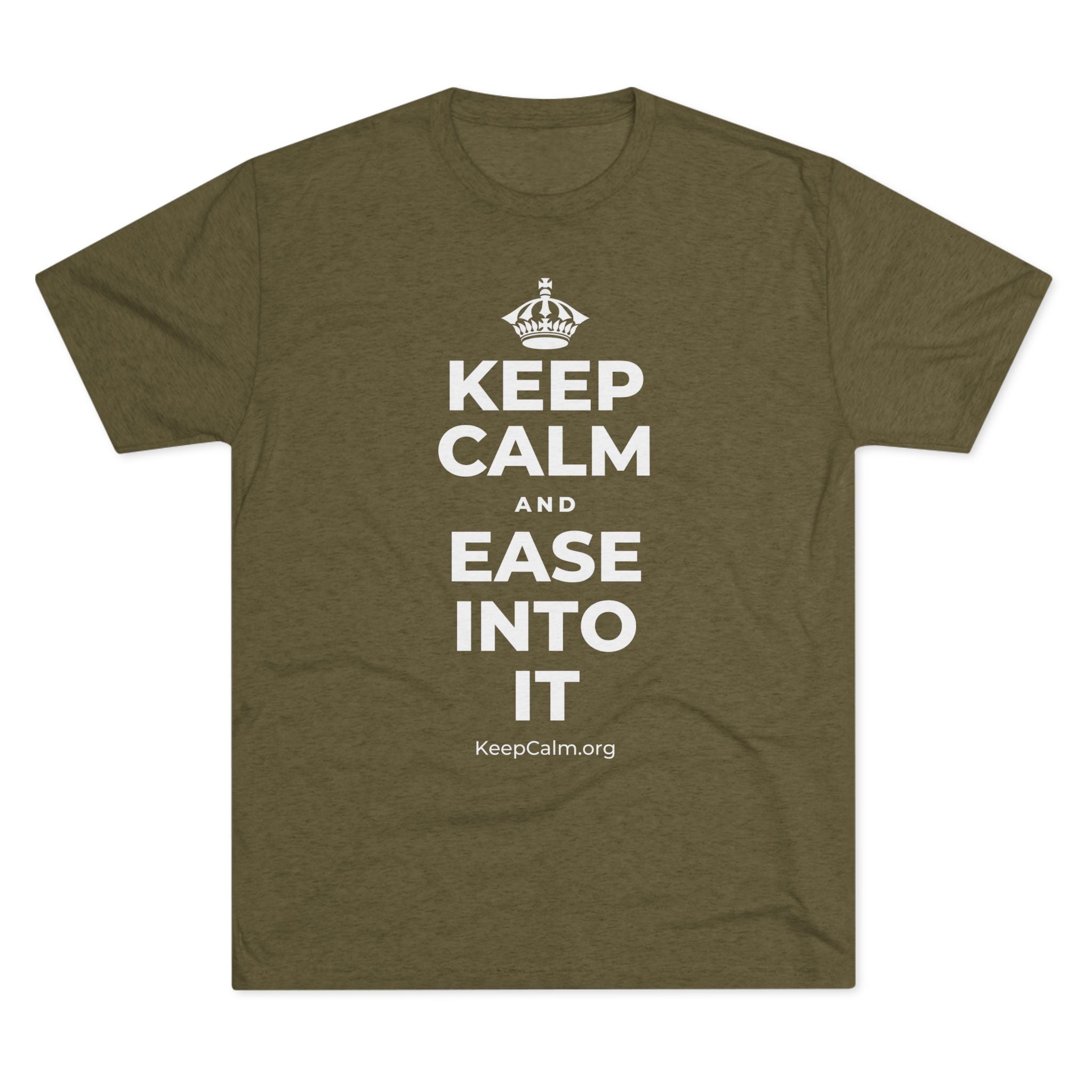 KEEP CALM AND EASE INTO IT Tri-Blend Tee