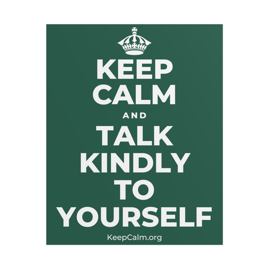 KEEP CALM AND TALK KINDLY TO YOURSELF Poster