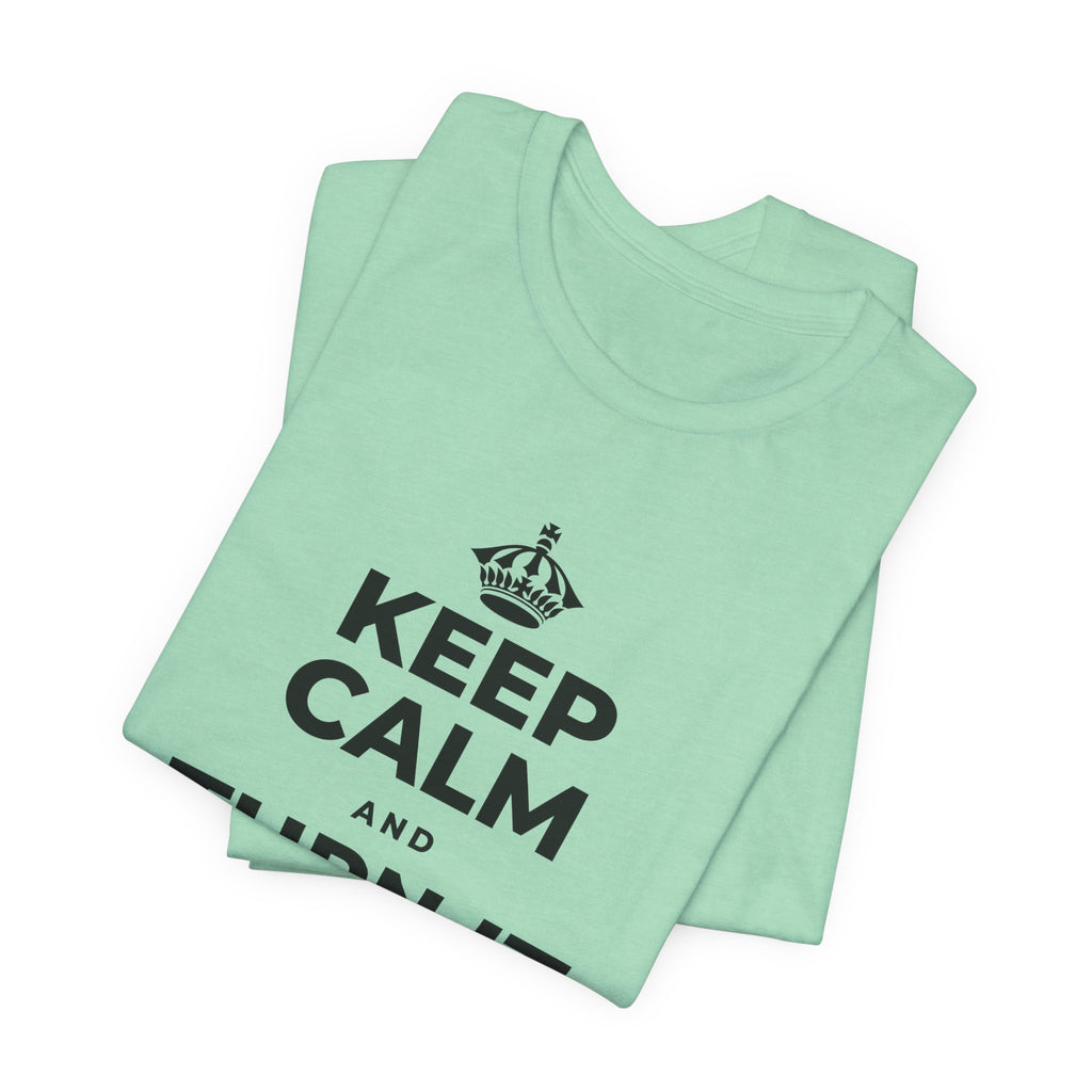 KEEP CALM AND TURN IT ALL THE WAY UP T-Shirt (Baby Blue–Silver)