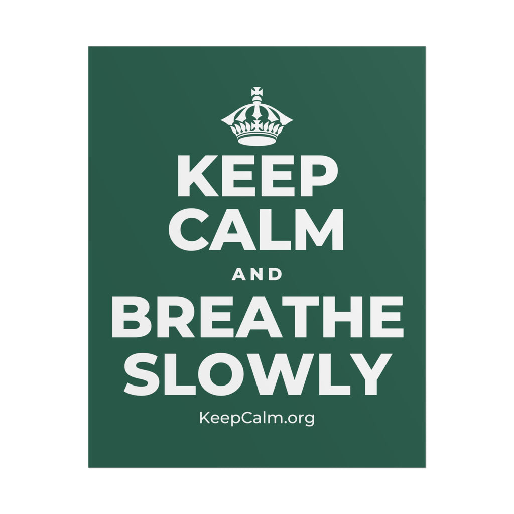 KEEP CALM AND BREATHE SLOWLY Poster