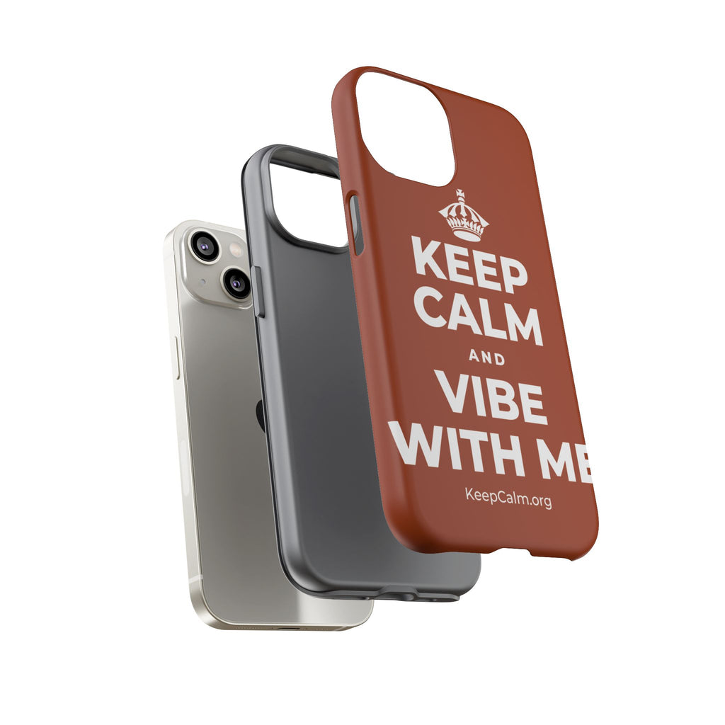 KEEP CALM AND VIBE WITH ME Phone Case