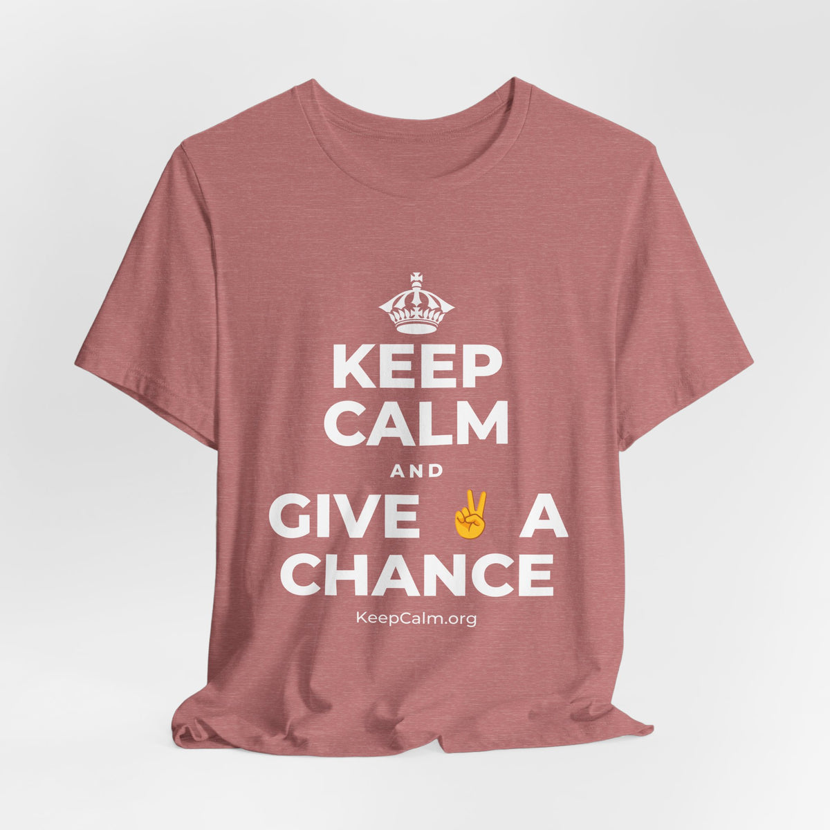 KEEP CALM AND GIVE ✌️ A CHANCE T-Shirt (Soft Cream–Heather Mauve)