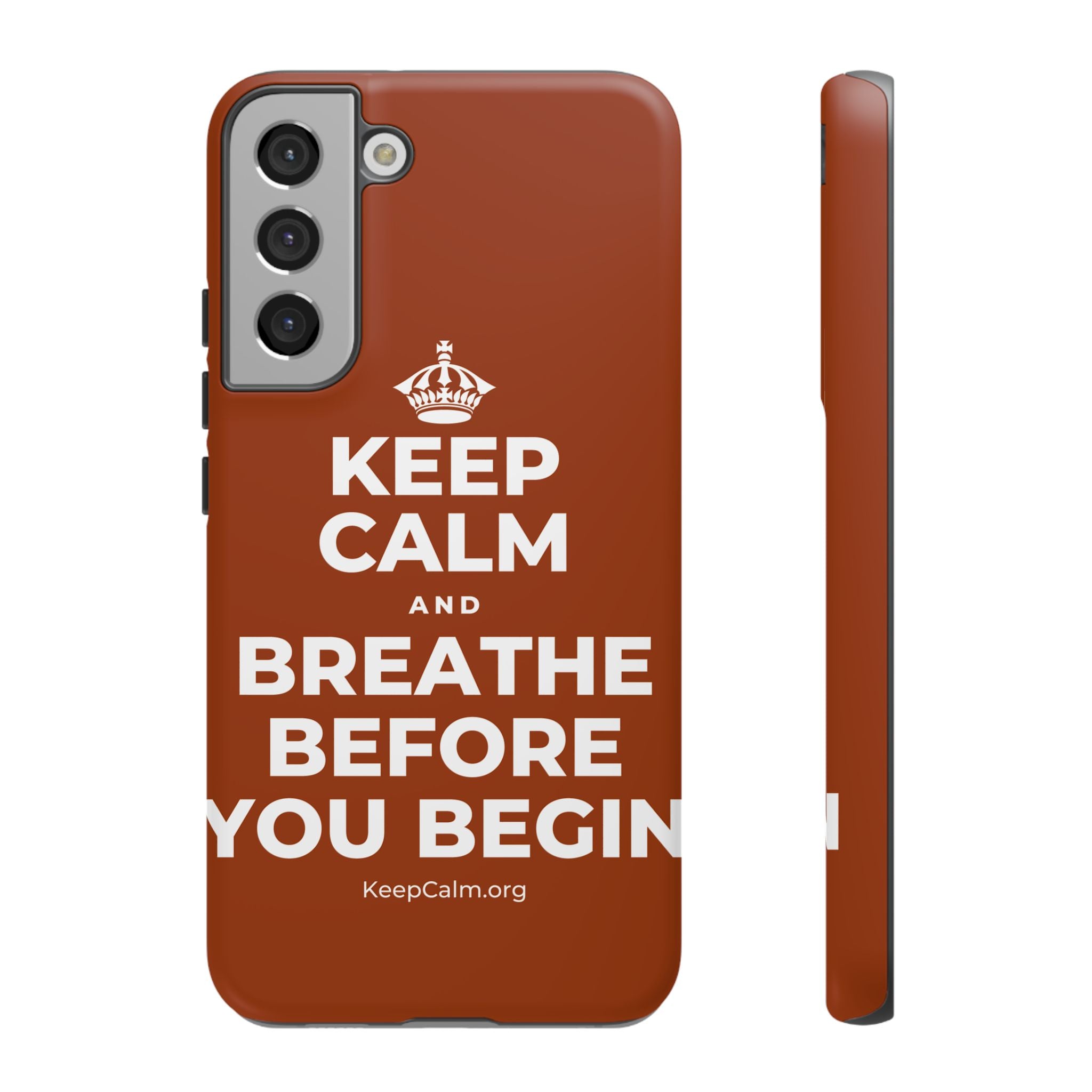 KEEP CALM AND BREATHE BEFORE YOU BEGIN Phone Case