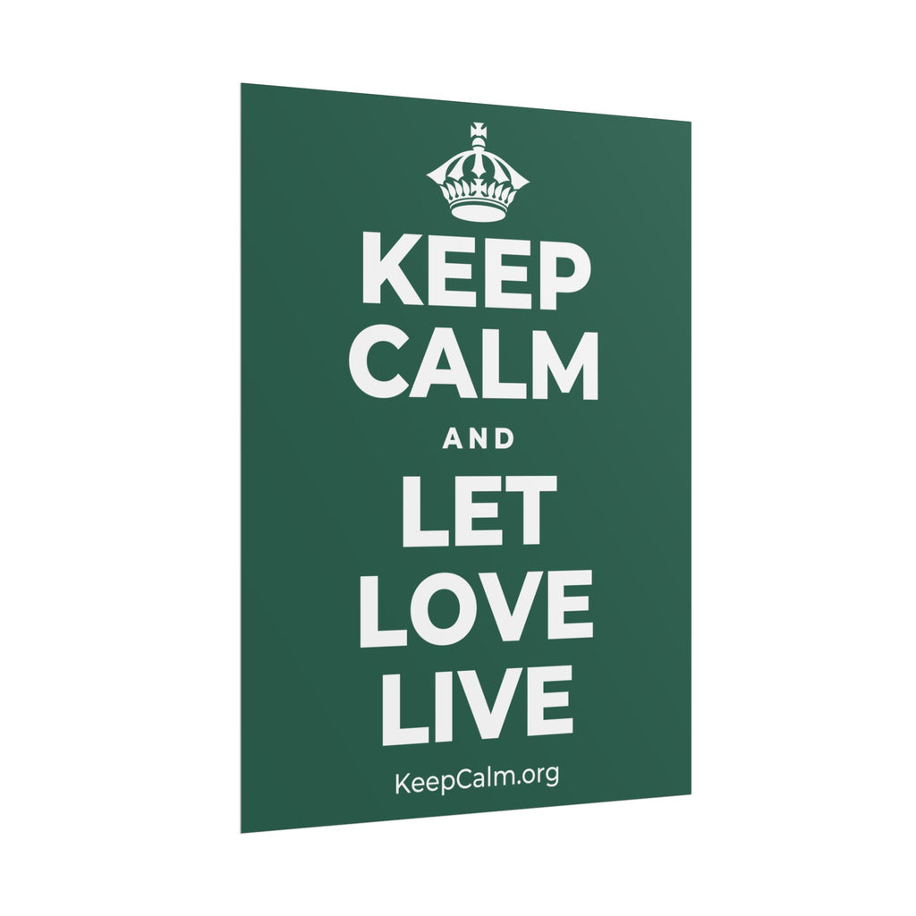 KEEP CALM AND LET LOVE LIVE Poster