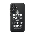 KEEP CALM AND LET IT RIDE Phone Case (Dark)