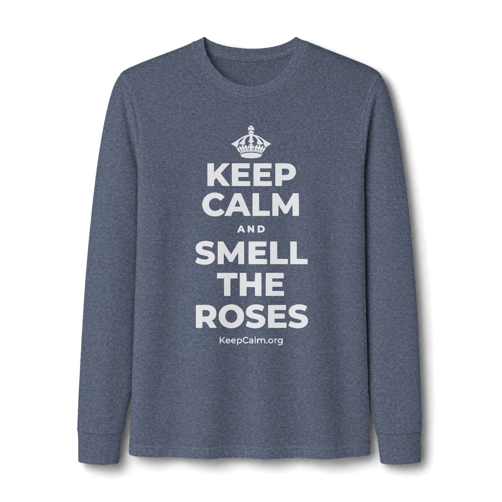 KEEP CALM AND SMELL THE ROSES Long Sleeve Tee