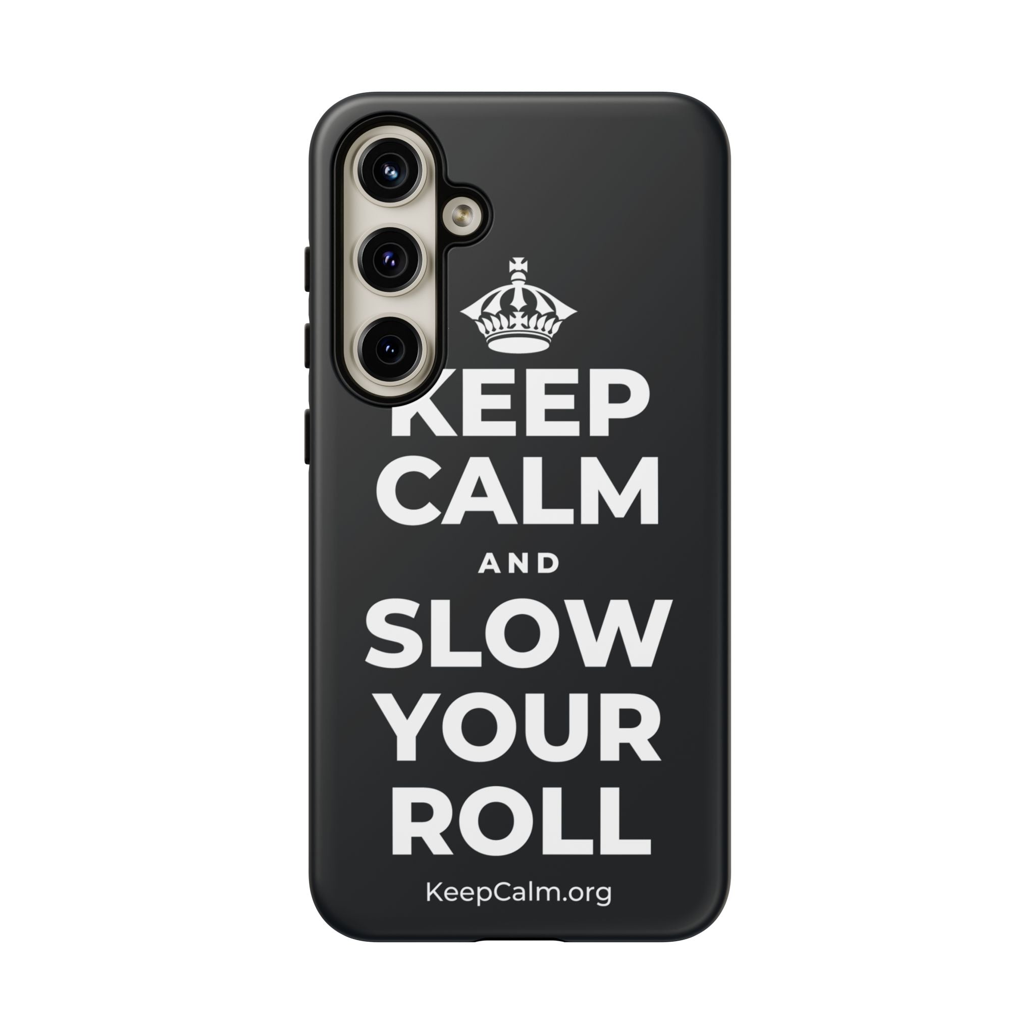 KEEP CALM AND SLOW YOUR ROLL Phone Case (Dark)