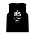 KEEP CALM AND LOVE BIG Tank Top