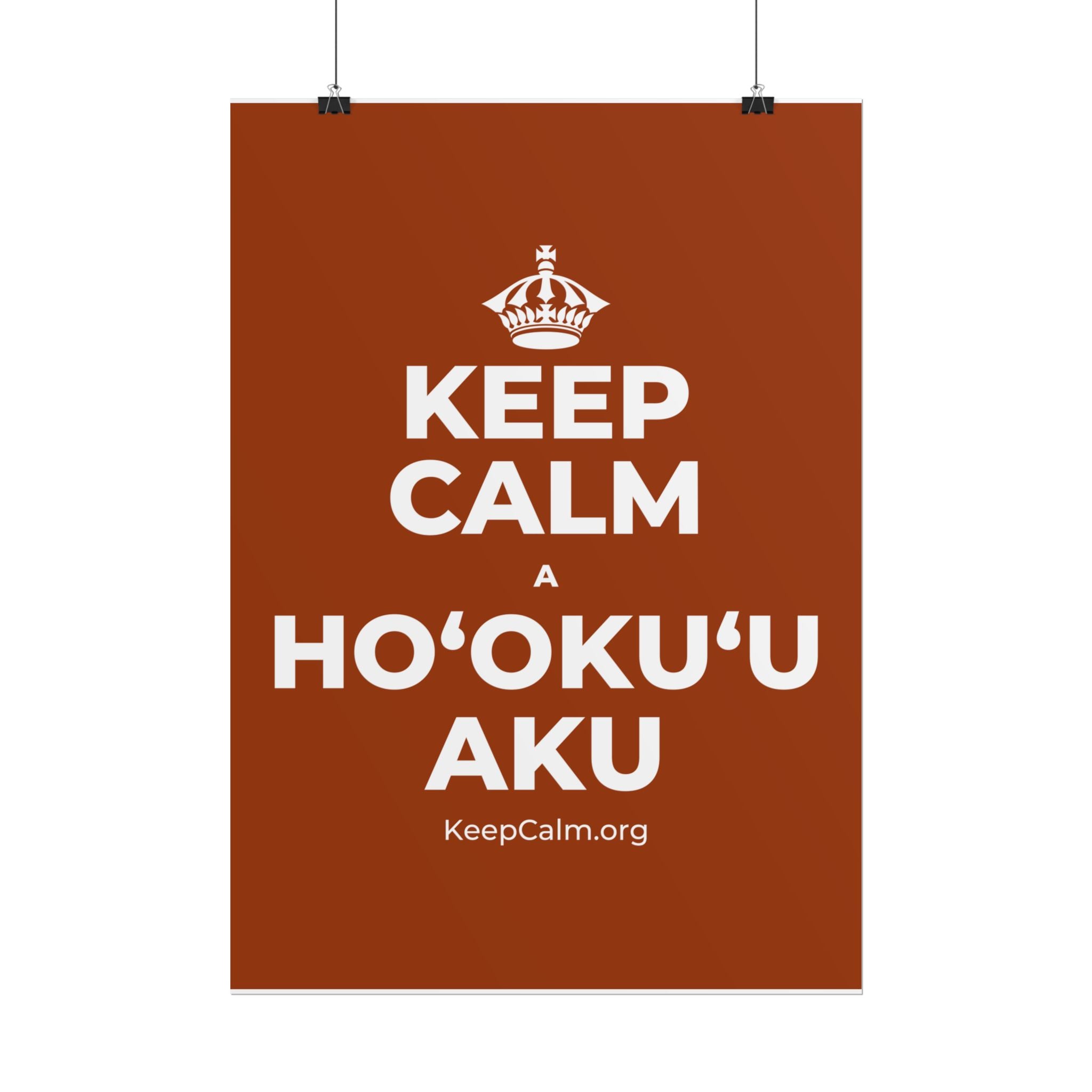 KEEP CALM A HOʻOKUʻU AKU Poster