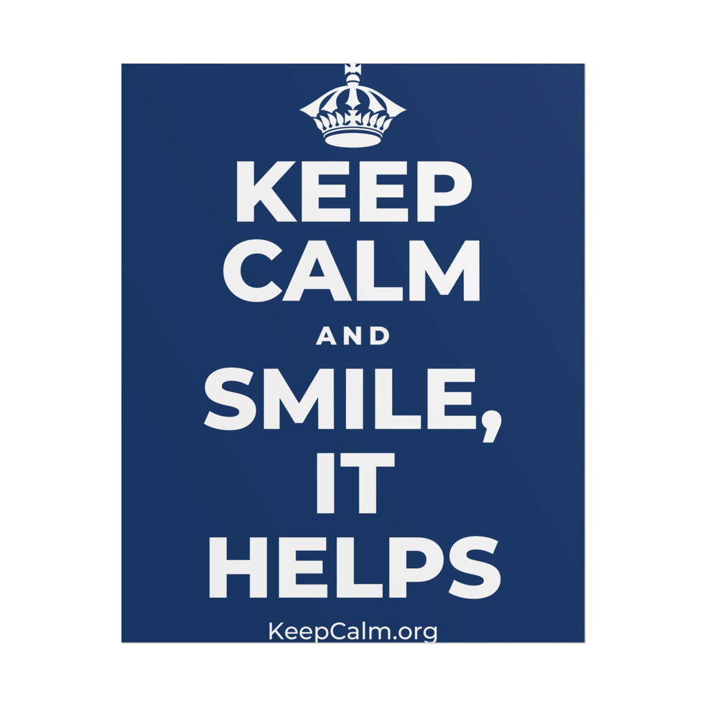KEEP CALM AND SMILE, IT HELPS Poster
