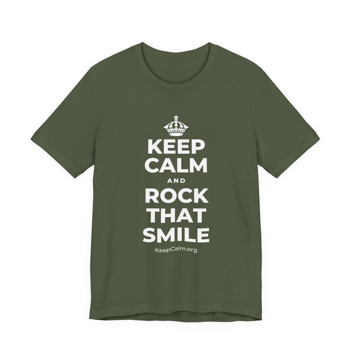KEEP CALM AND ROCK THAT SMILE T-Shirt (Military Green–Autumn)