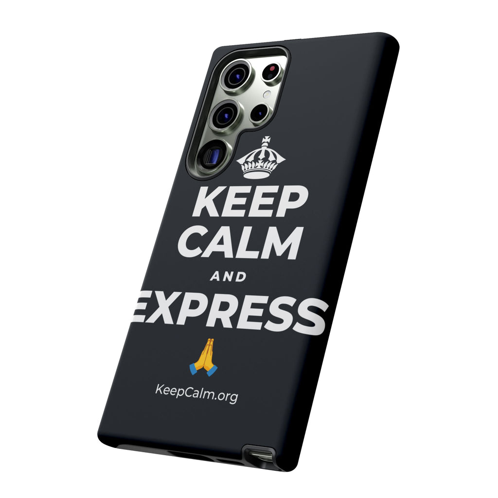 KEEP CALM AND EXPRESS 🙏 Phone Case (Dark)