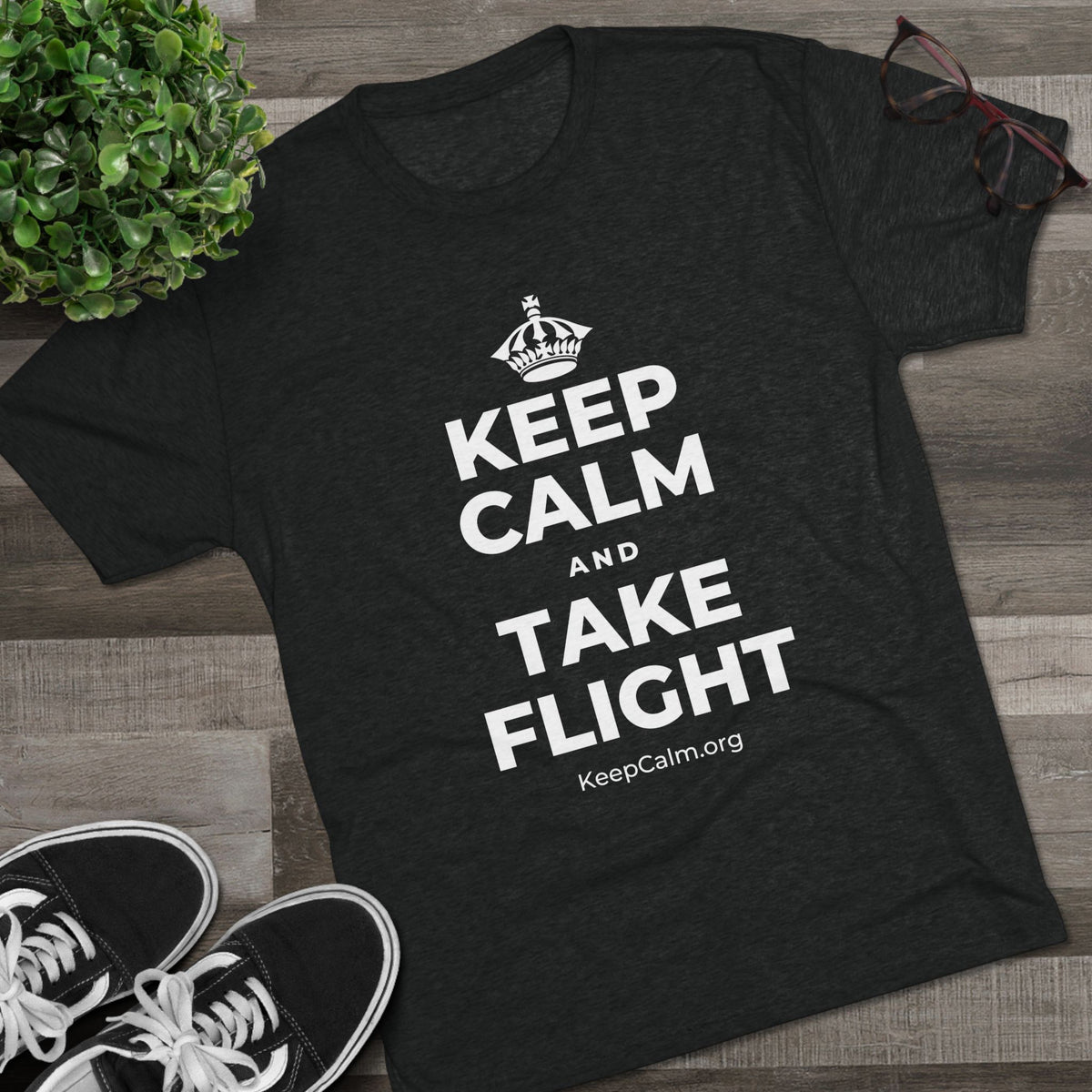 KEEP CALM AND TAKE FLIGHT Tri-Blend Tee