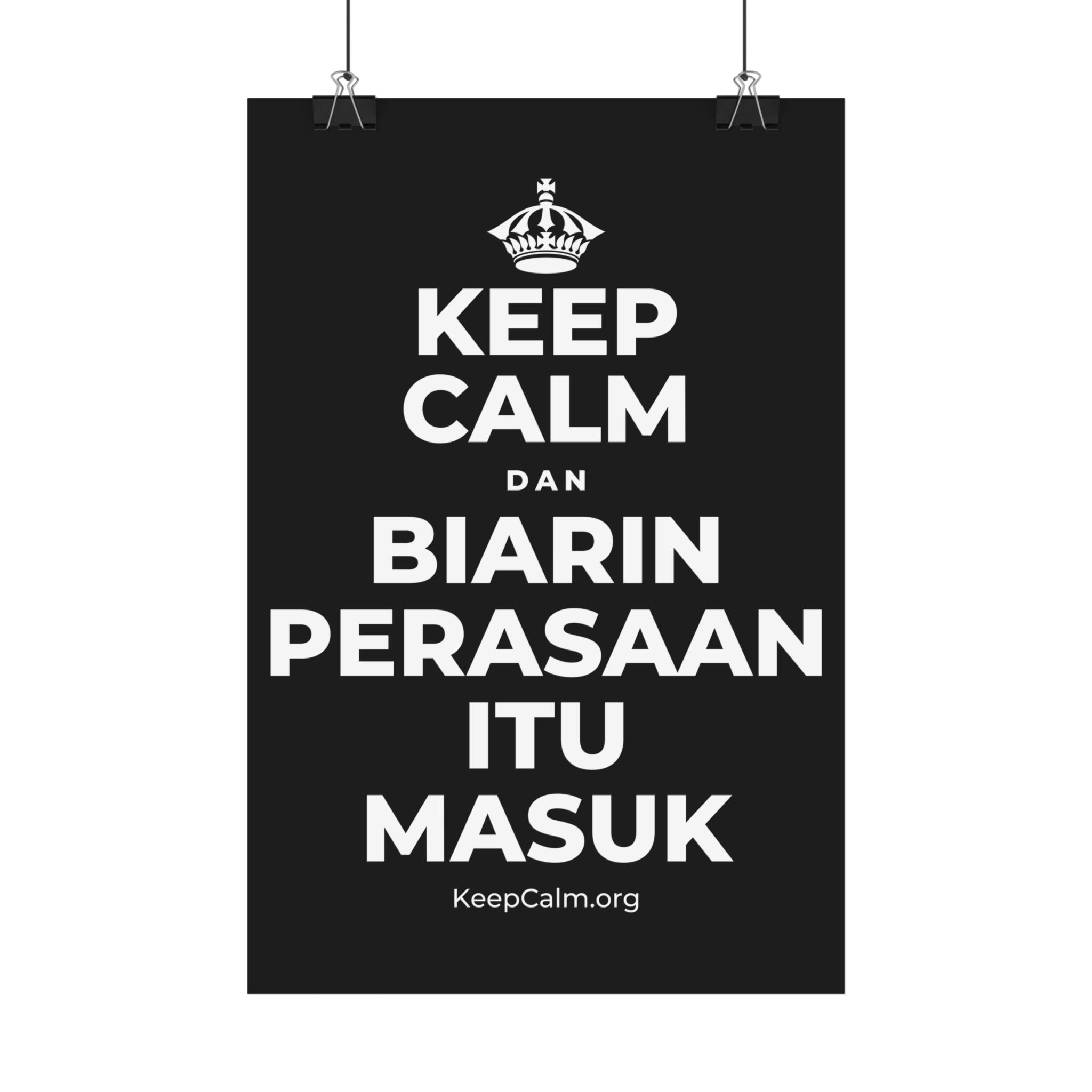 KEEP CALM DAN BIARIN PERASAAN ITU MASUK Satin Poster