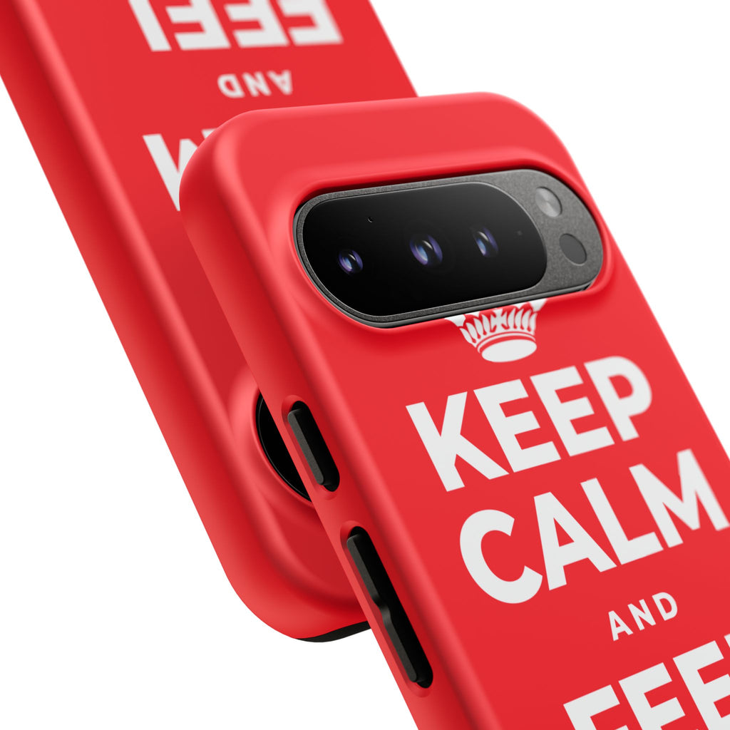 KEEP CALM AND FEEL YOUR FEET Phone Case